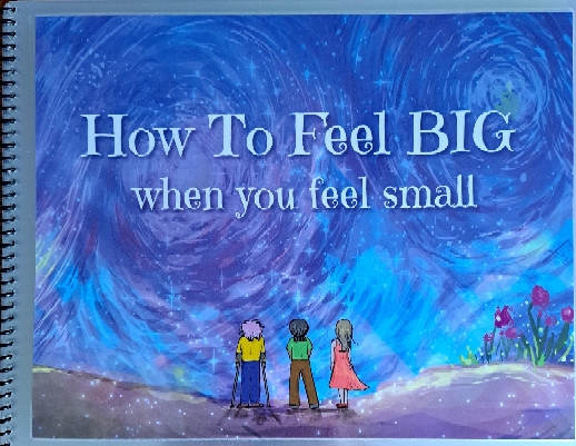 Front cover of the laminated, spiral-bound English translation of the book, "How To Feel BIG When You Feel Small."