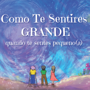 Front cover of the Portuguese (Portugal) translation of the book, "How To Feel BIG When You Feel Small."