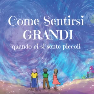 Front cover of the Italian translation of the book, "How To Feel BIG When You Feel Small."