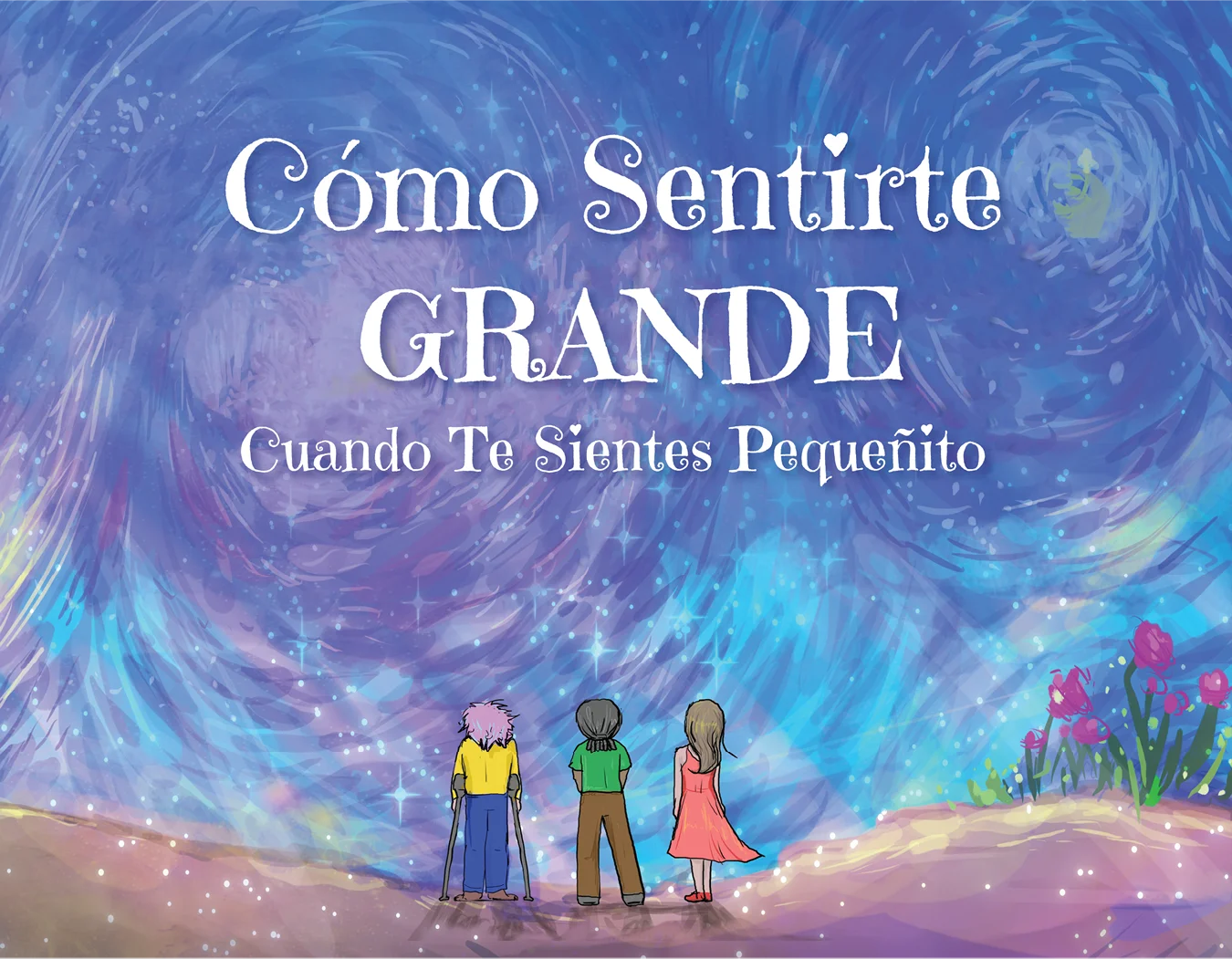 Front cover of the Spanish (Castilian) translation of the book, "How To Feel BIG When You Feel Small."